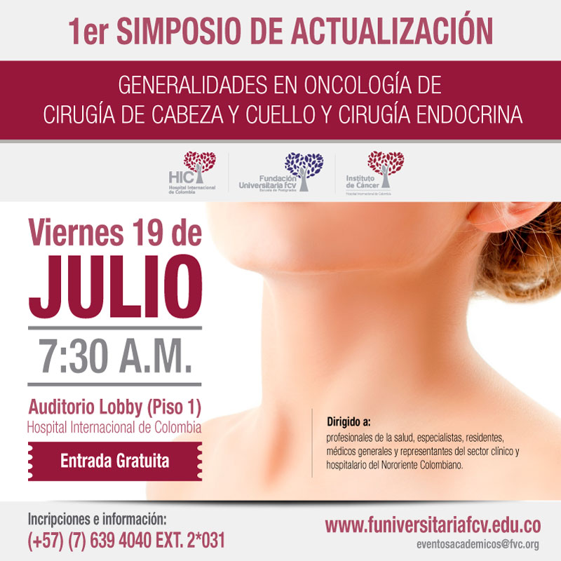 Primer Simposio de Actualización Generalidades en Oncología de Cirugía de Cabeza y Cuello y Cirugía Endocrina